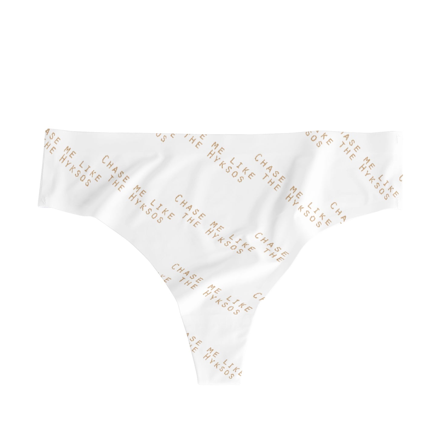 Chase me like the Hyksos Thongs