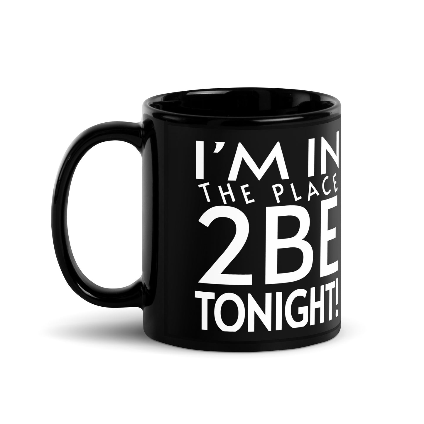 TONIGHT Black Glossy Mug