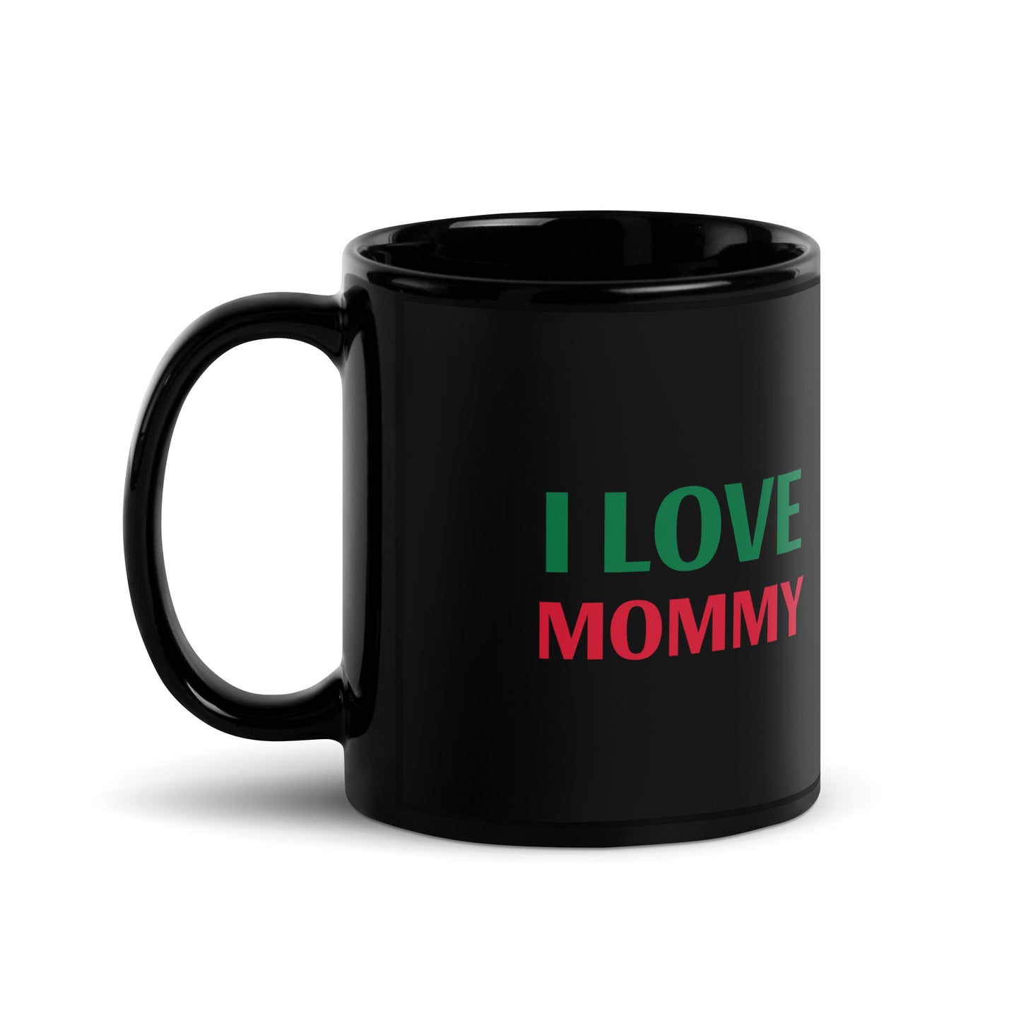 I LOVE MOMMY Black Glossy Mug