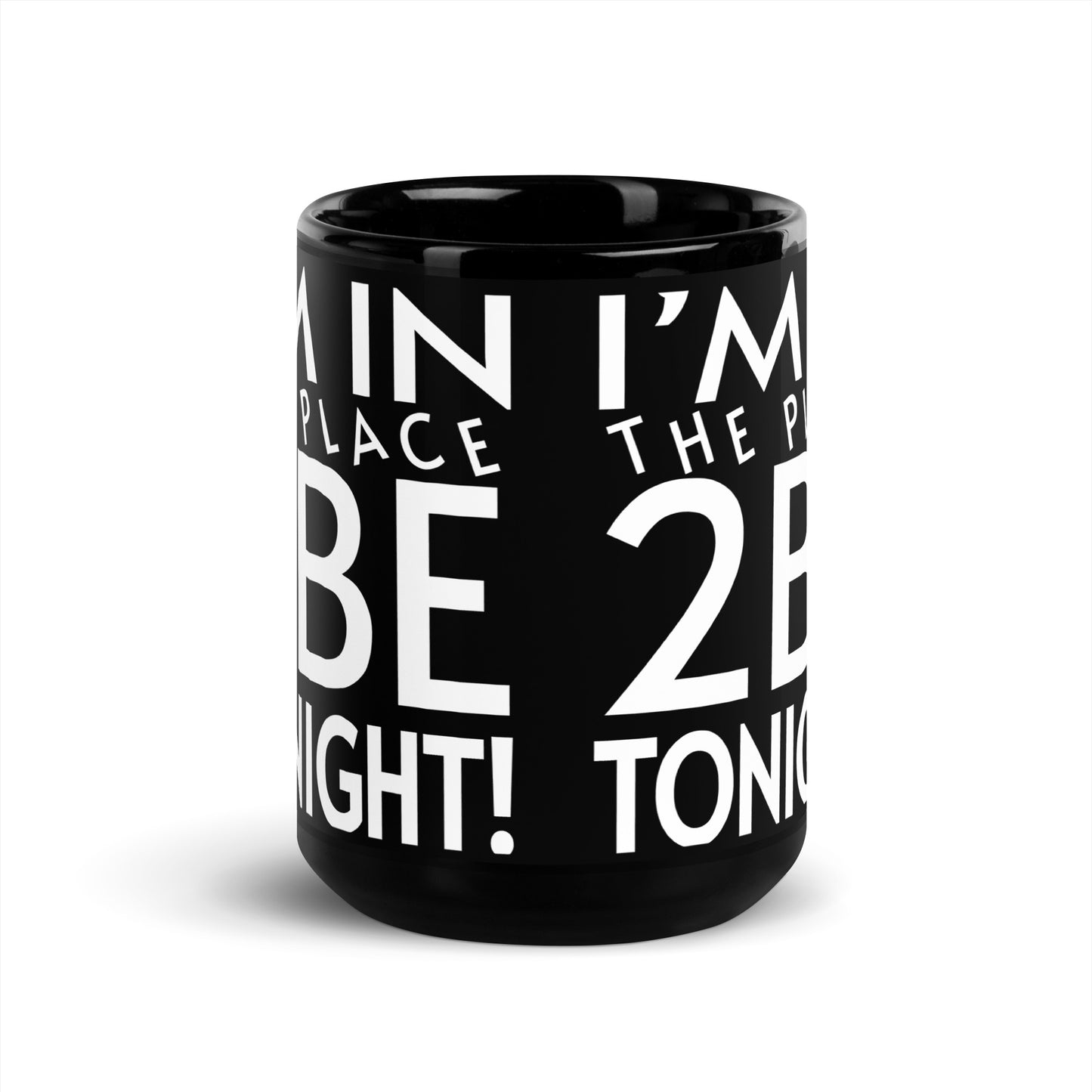 TONIGHT Black Glossy Mug