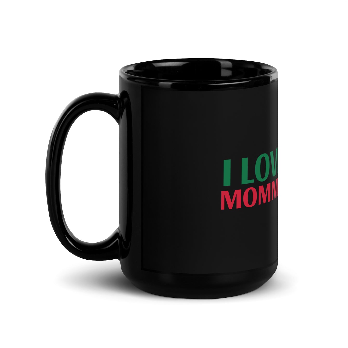 I LOVE MOMMY Black Glossy Mug