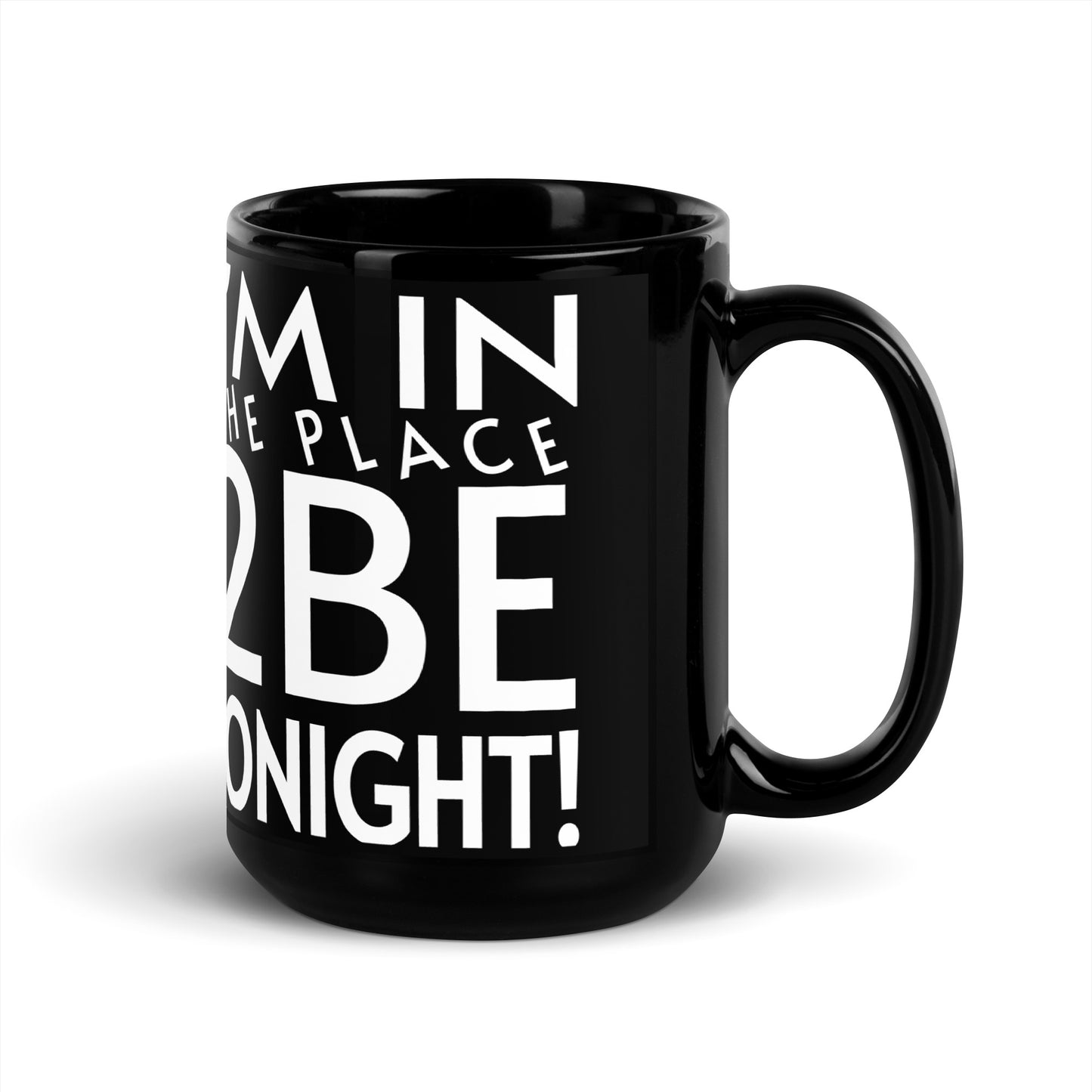 TONIGHT Black Glossy Mug