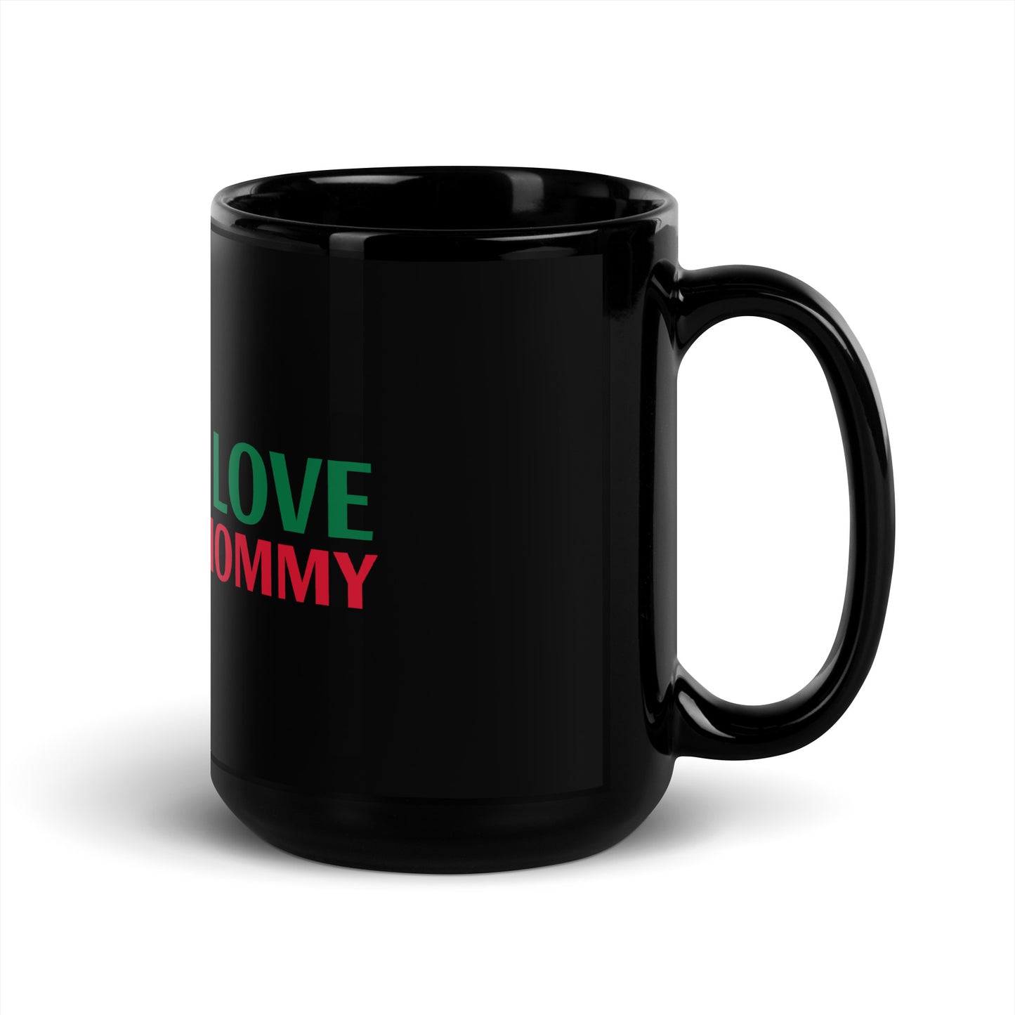 I LOVE MOMMY Black Glossy Mug