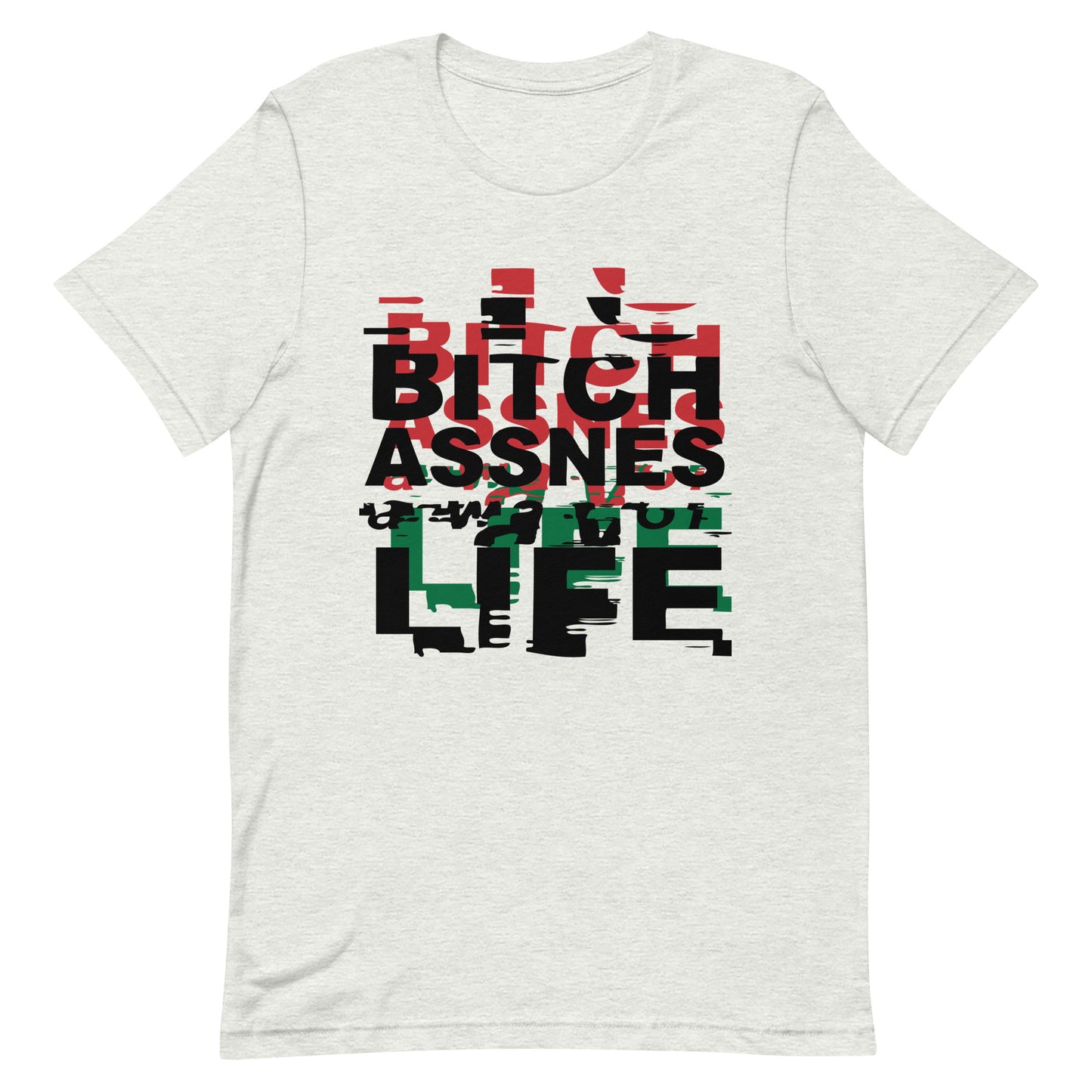 BITCHASSNES Unisex t-shirt