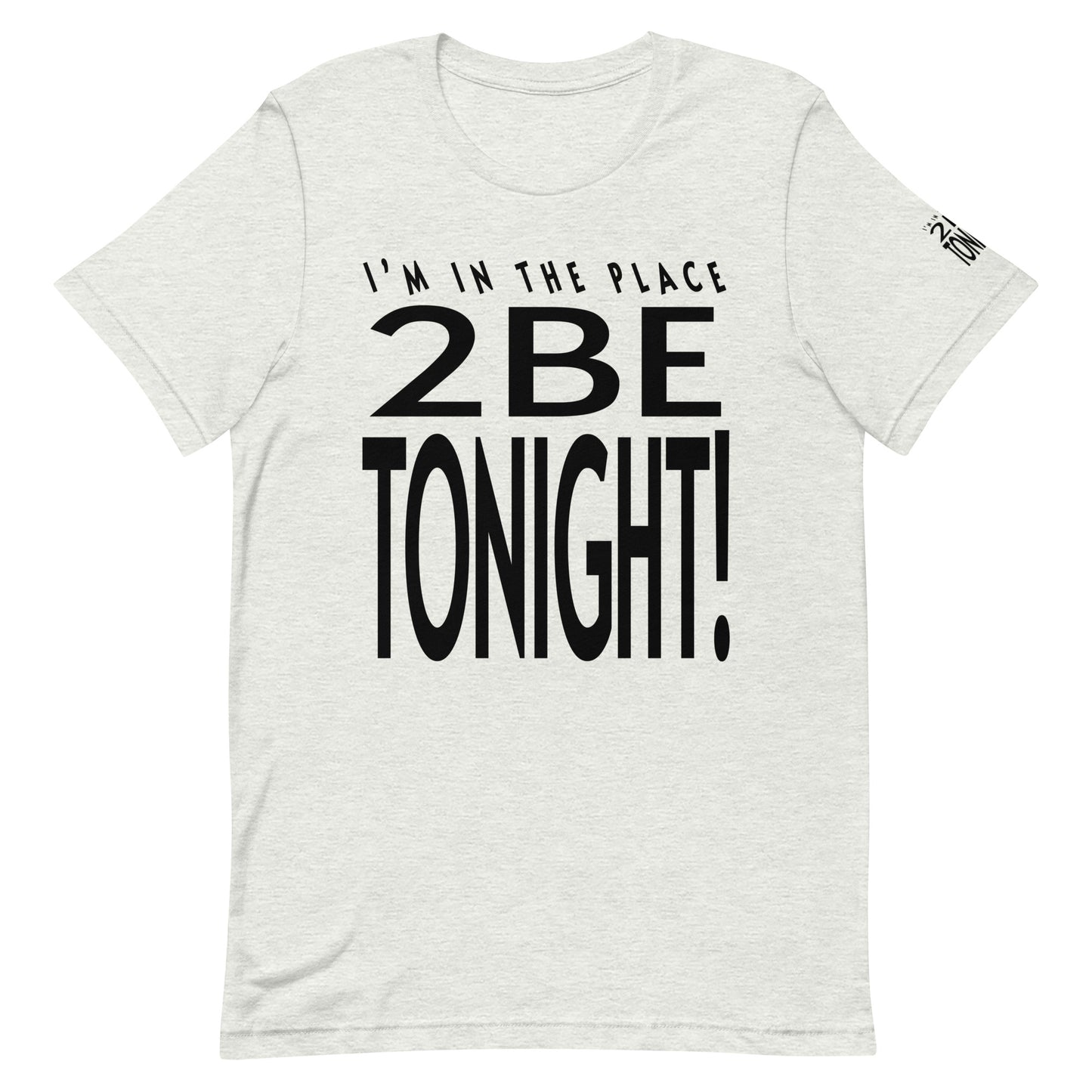 TONIGHT 2 Unisex t-shirt