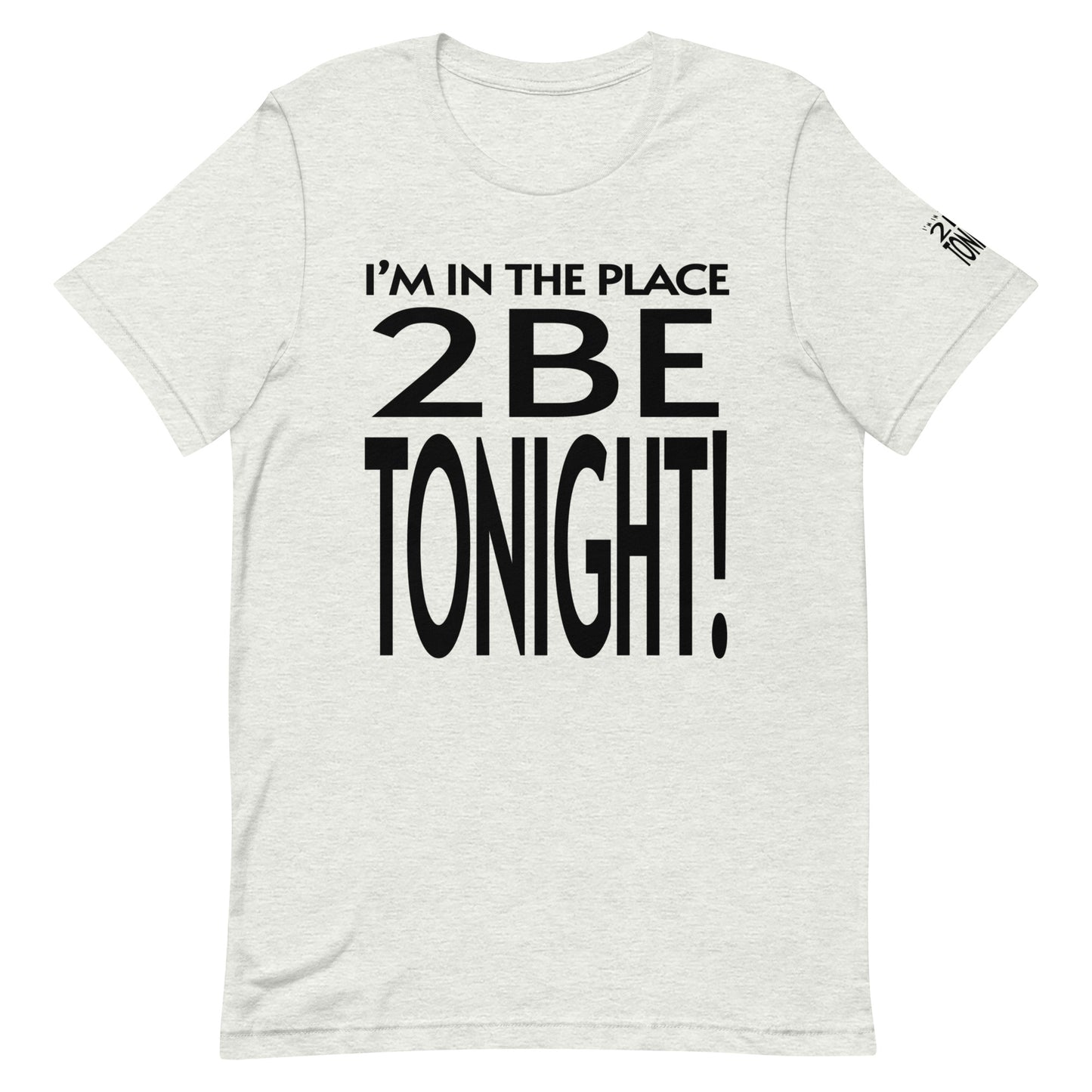 TONIGHT 2 Unisex t-shirt