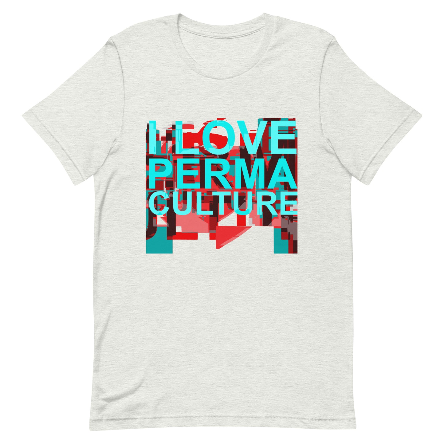 I LOVE PERMACULTURE Unisex t-shirt