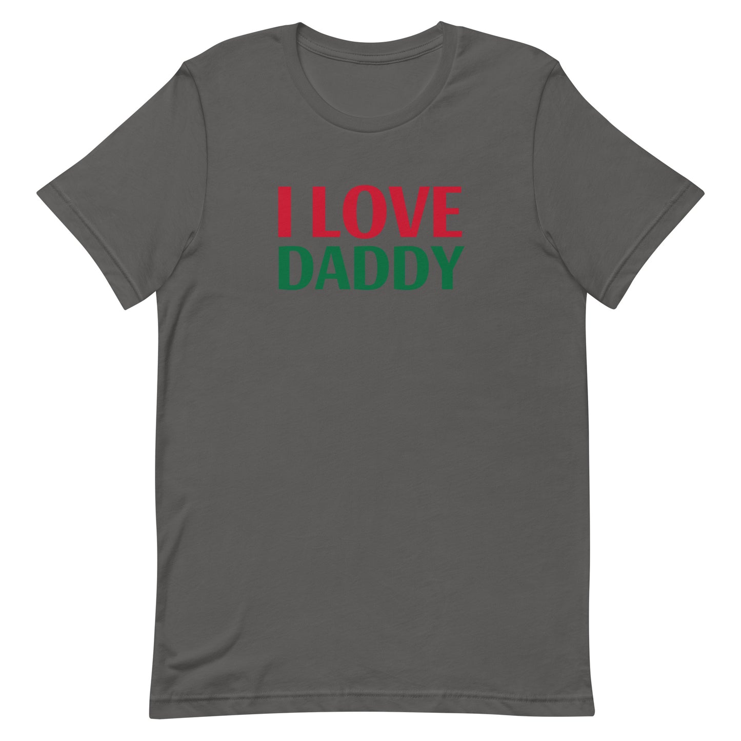 I LOVE DADDY Unisex t-shirt