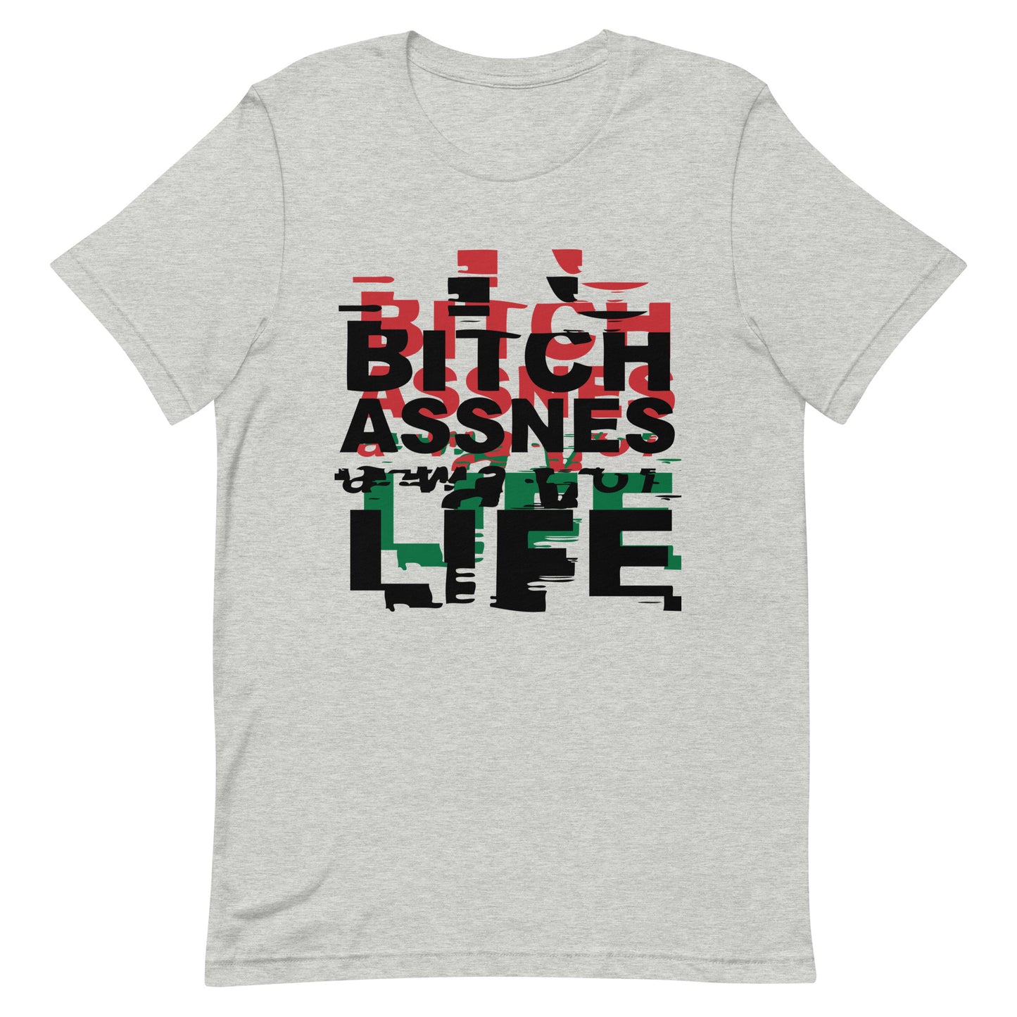 BITCHASSNES Unisex t-shirt