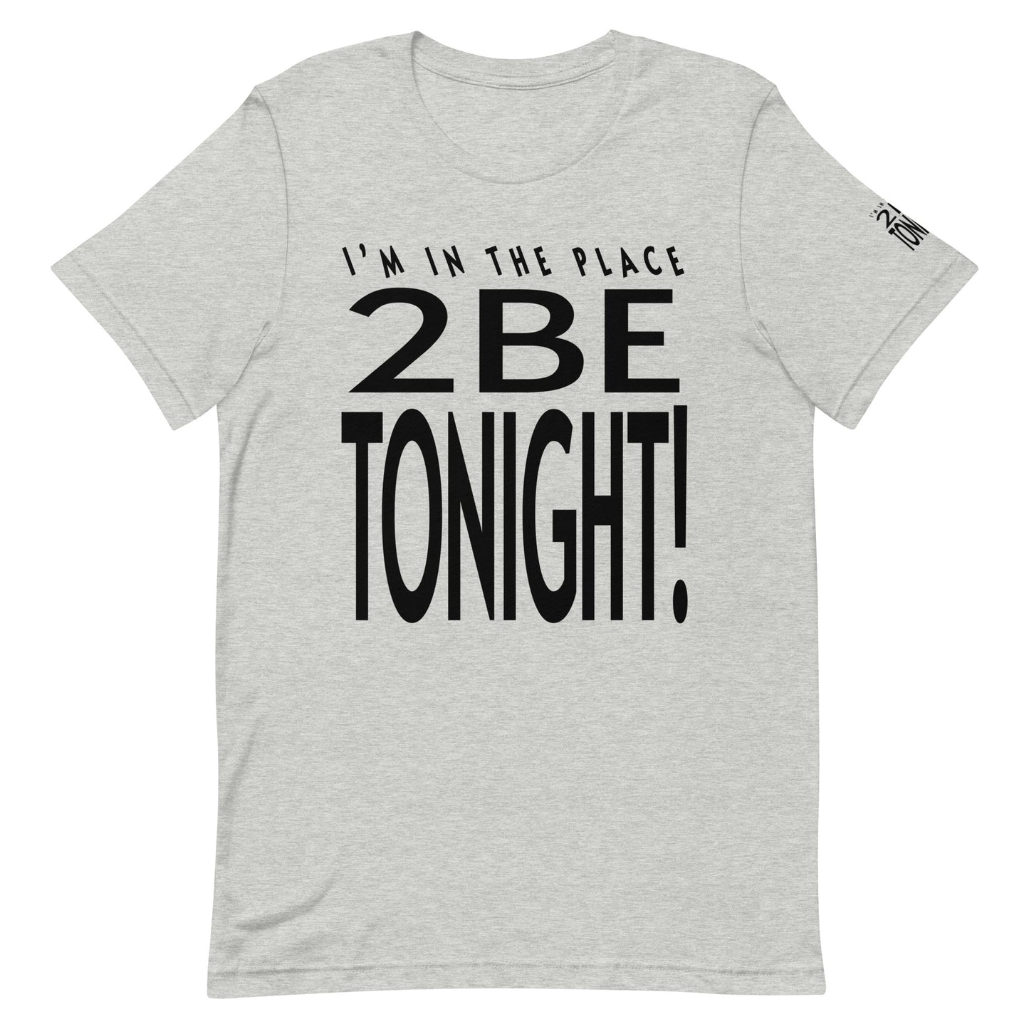 TONIGHT 2 Unisex t-shirt