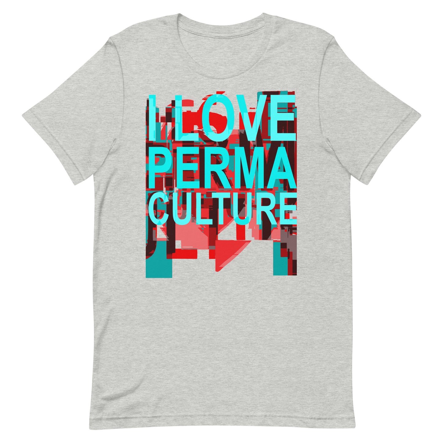 I LOVE PERMACULTURE Unisex t-shirt