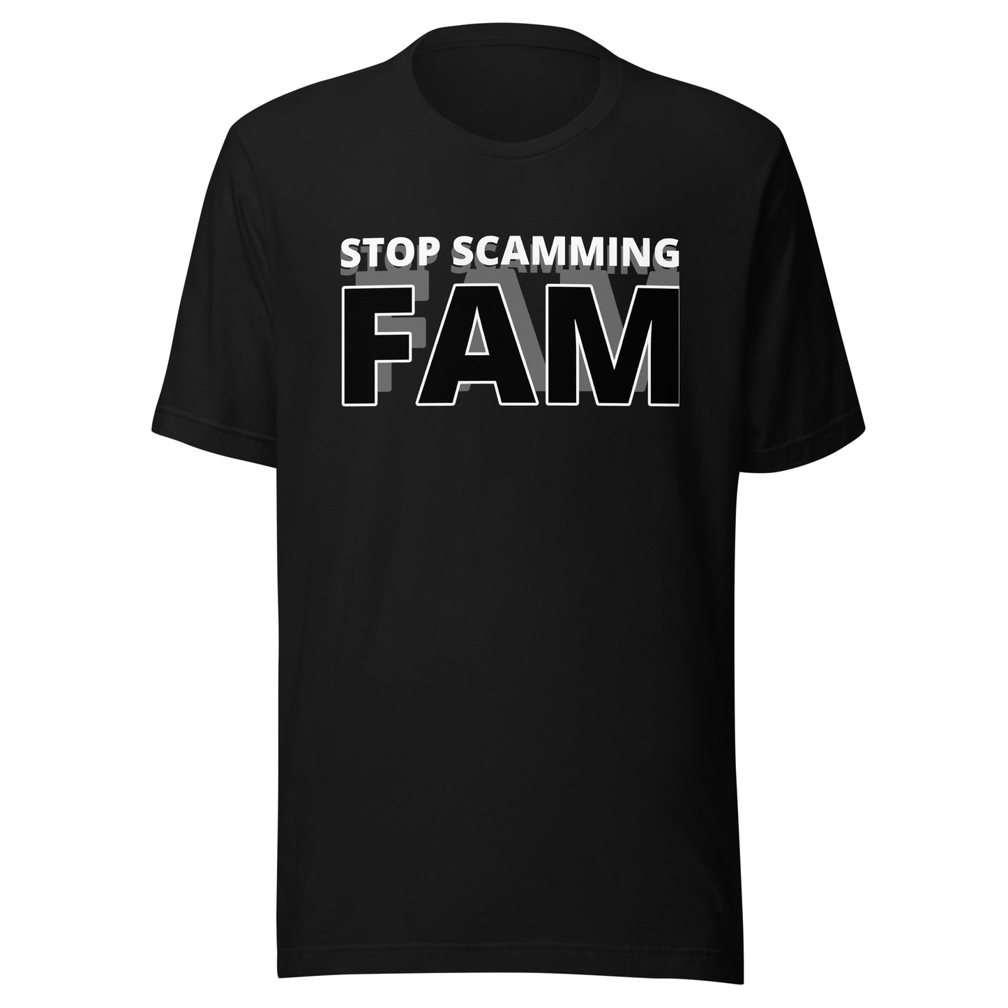 STOP SCAMMING FAM Unisex t-shirt