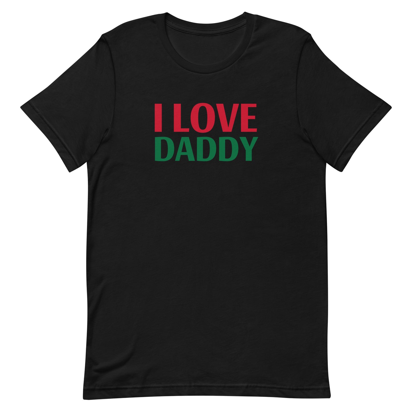 I LOVE DADDY Unisex t-shirt
