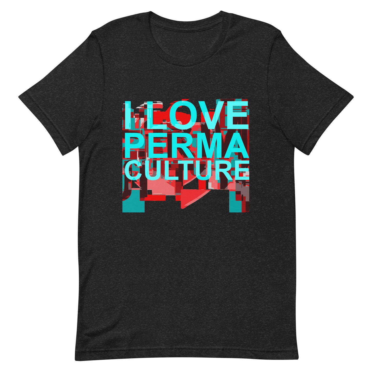 I LOVE PERMACULTURE Unisex t-shirt