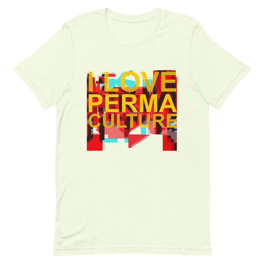 I LOVE PERMACULTURE Unisex t-shirt