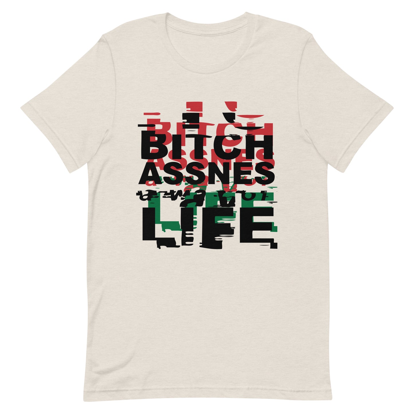 BITCHASSNES Unisex t-shirt