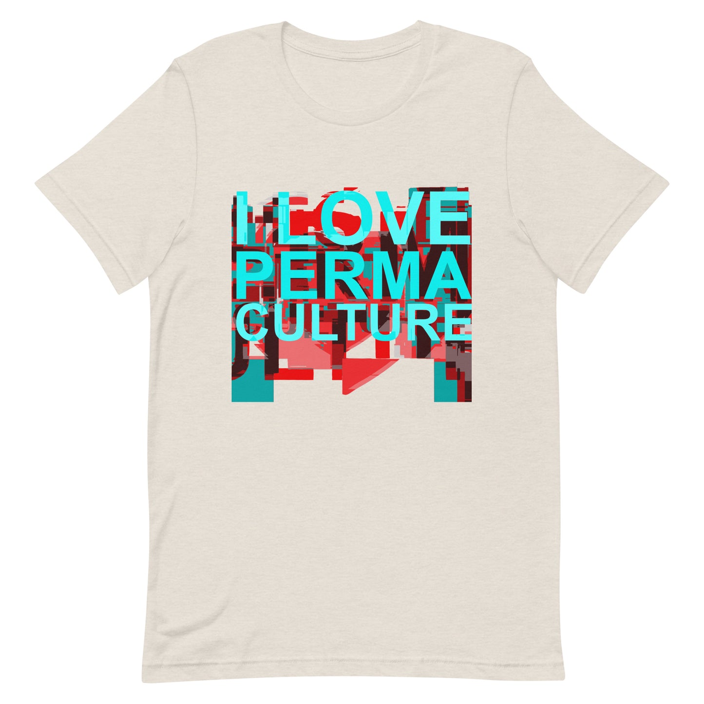 I LOVE PERMACULTURE Unisex t-shirt