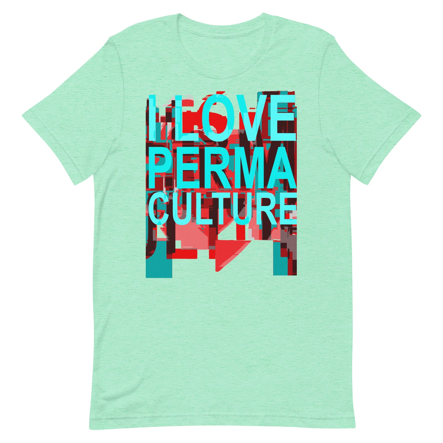 I LOVE PERMACULTURE Unisex t-shirt
