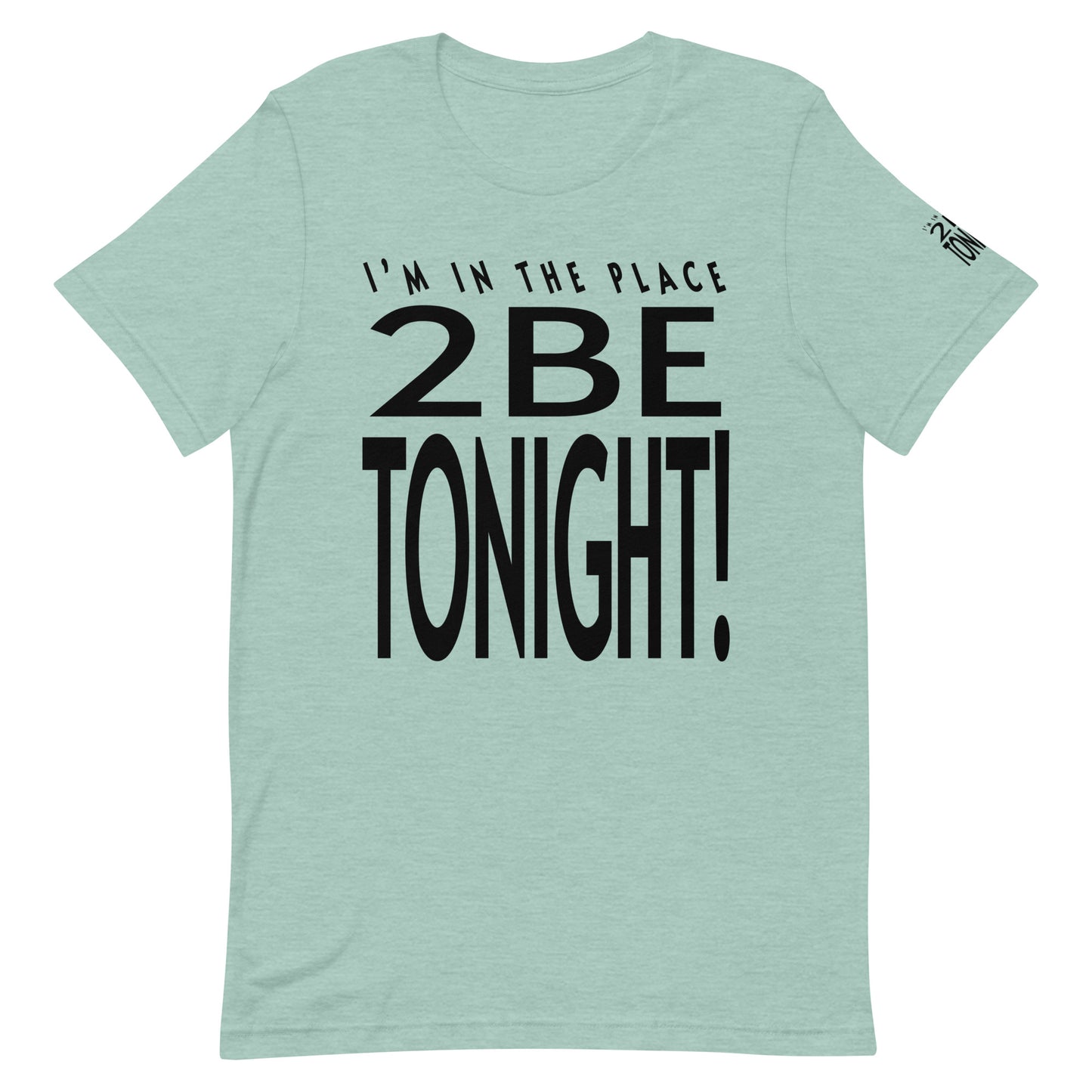 TONIGHT 2 Unisex t-shirt