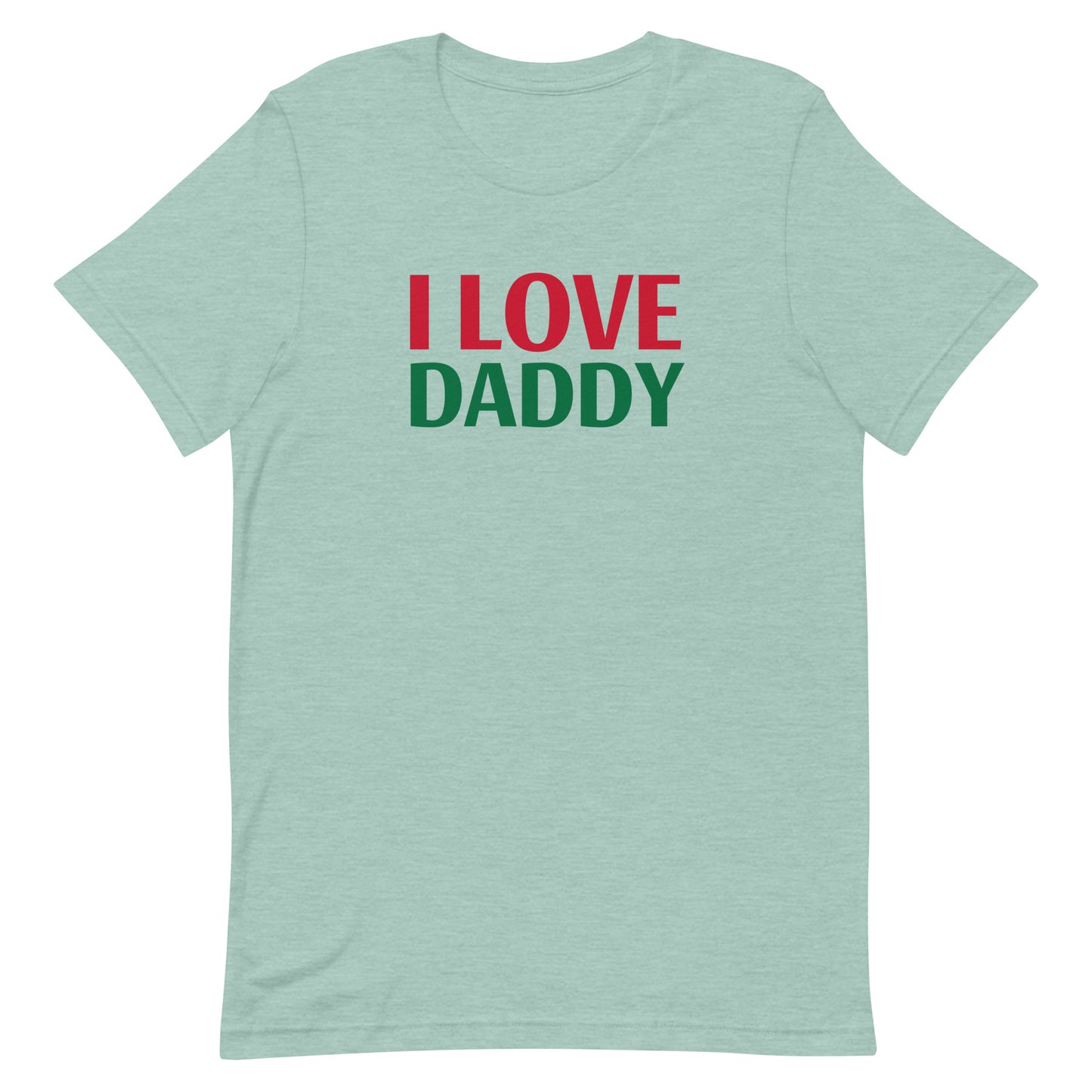 I LOVE DADDY Unisex t-shirt