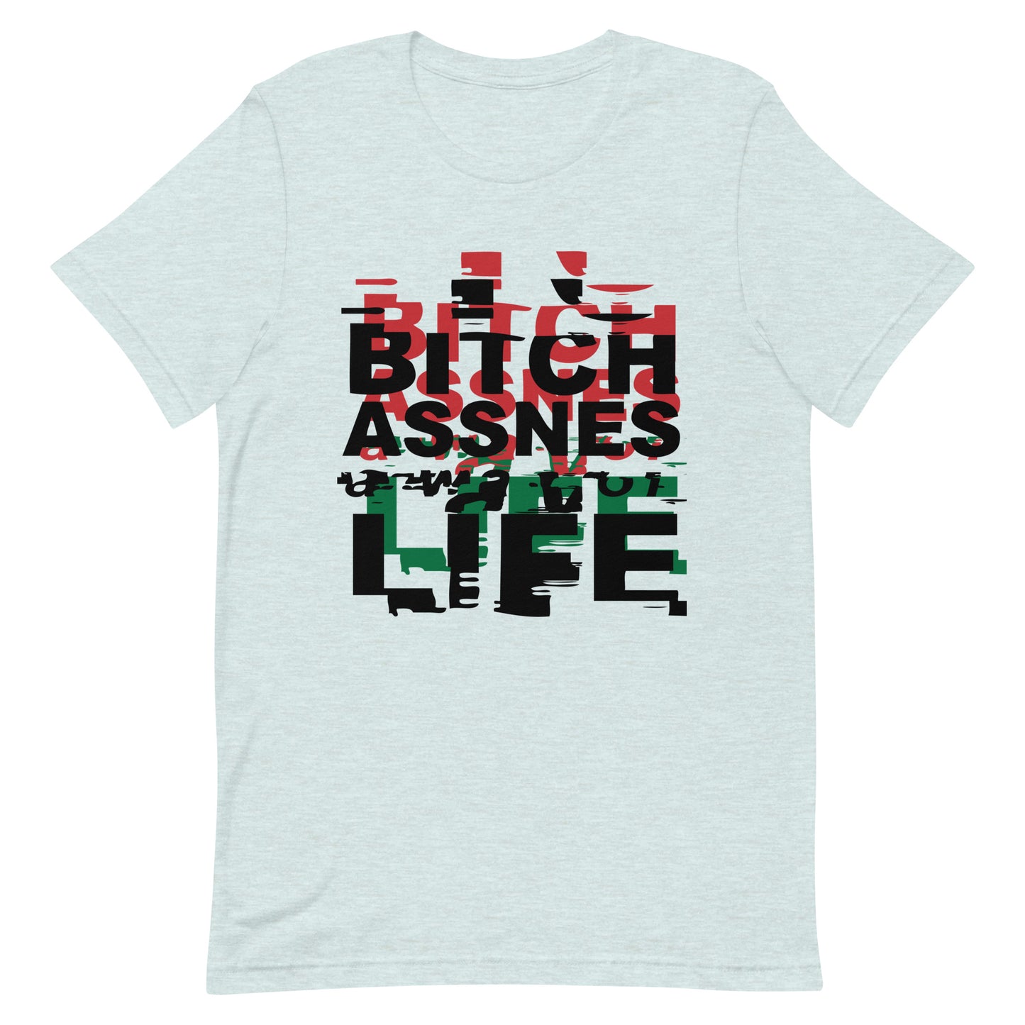 BITCHASSNES Unisex t-shirt