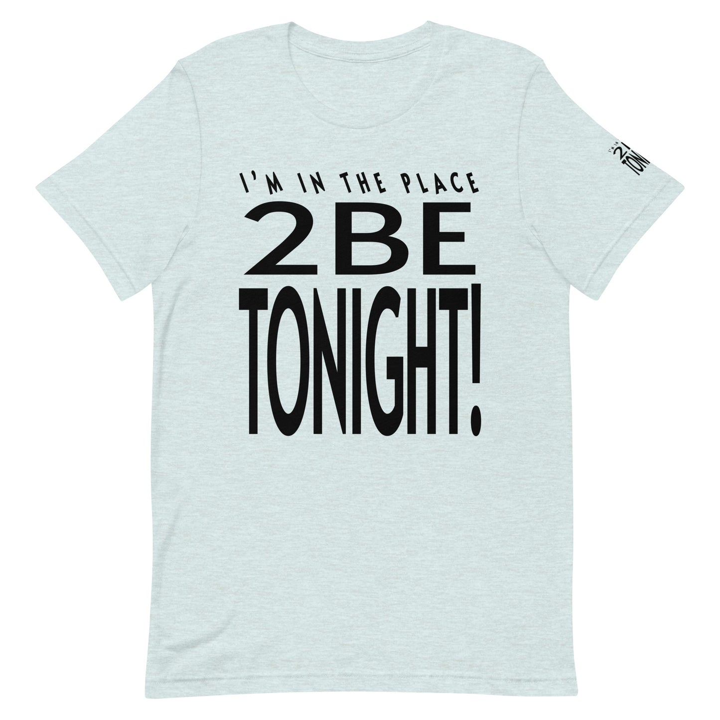 TONIGHT 2 Unisex t-shirt