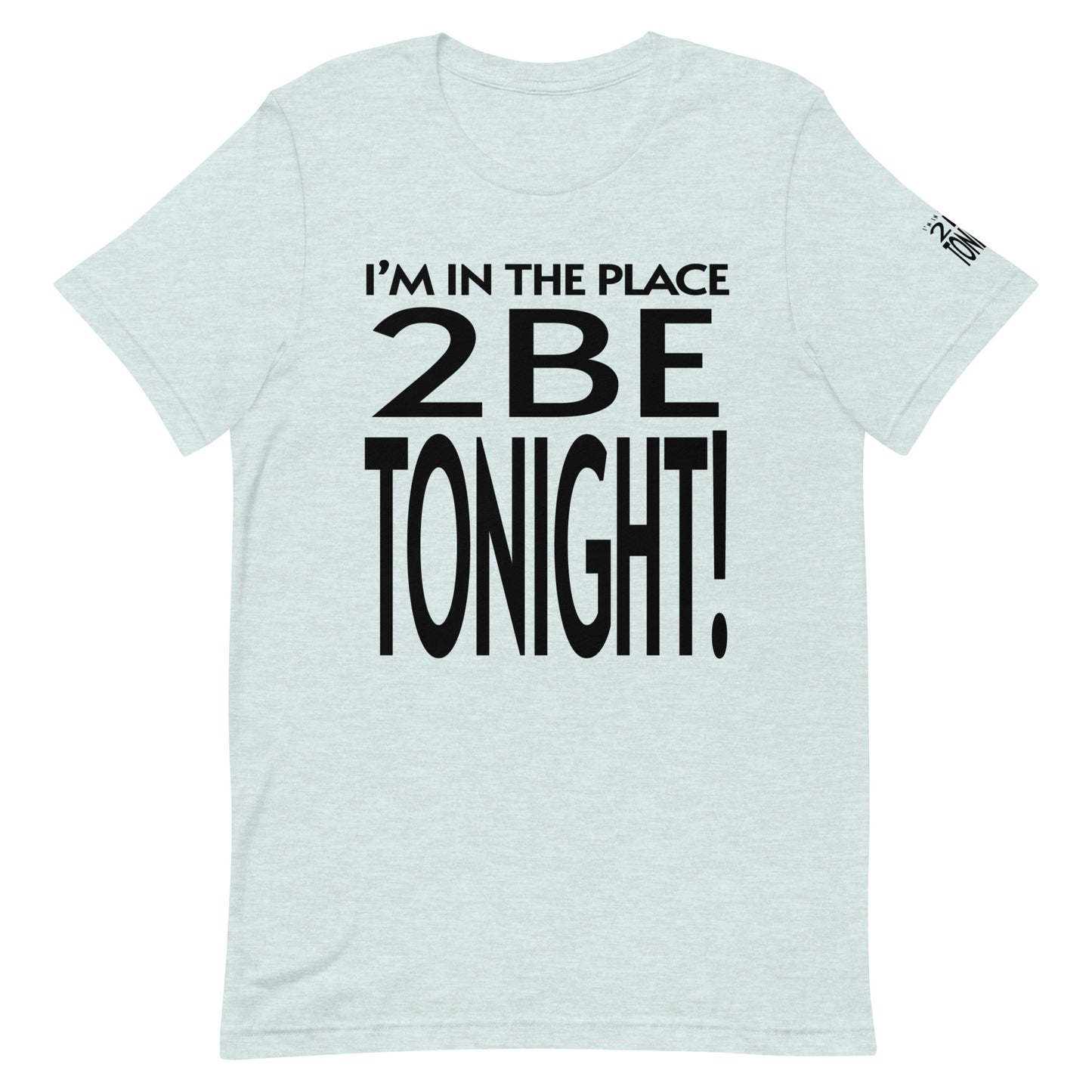 TONIGHT 2 Unisex t-shirt