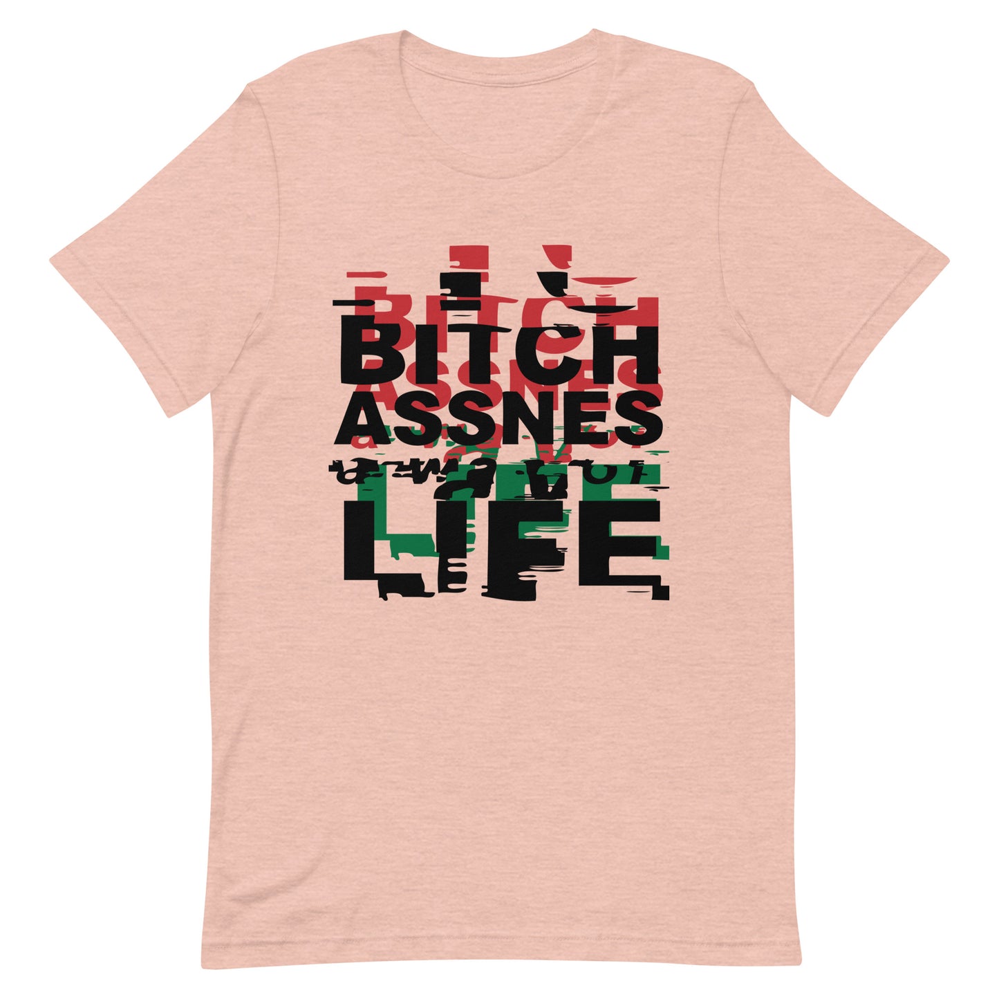 BITCHASSNES Unisex t-shirt