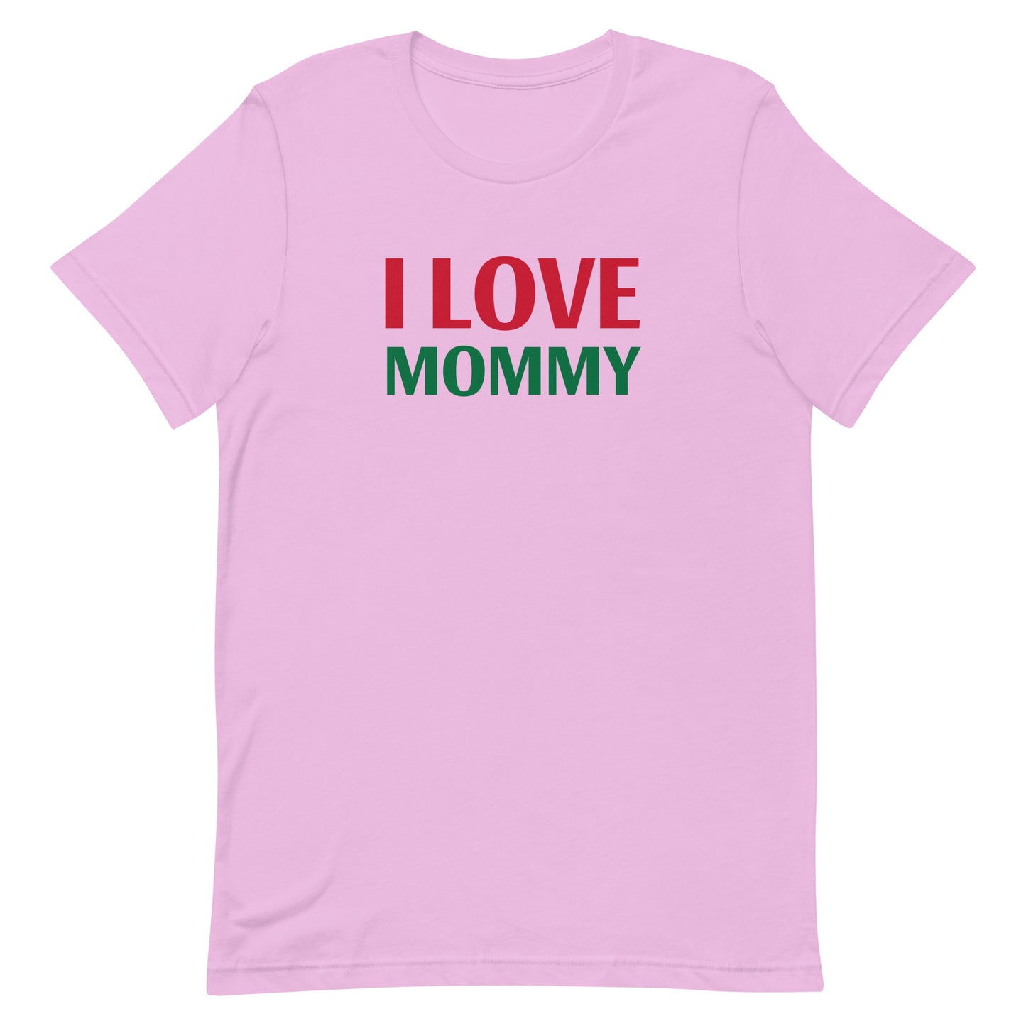 I LOVE MOMMY Unisex t-shirt