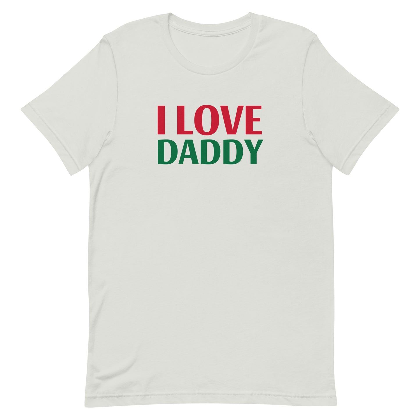 I LOVE DADDY Unisex t-shirt