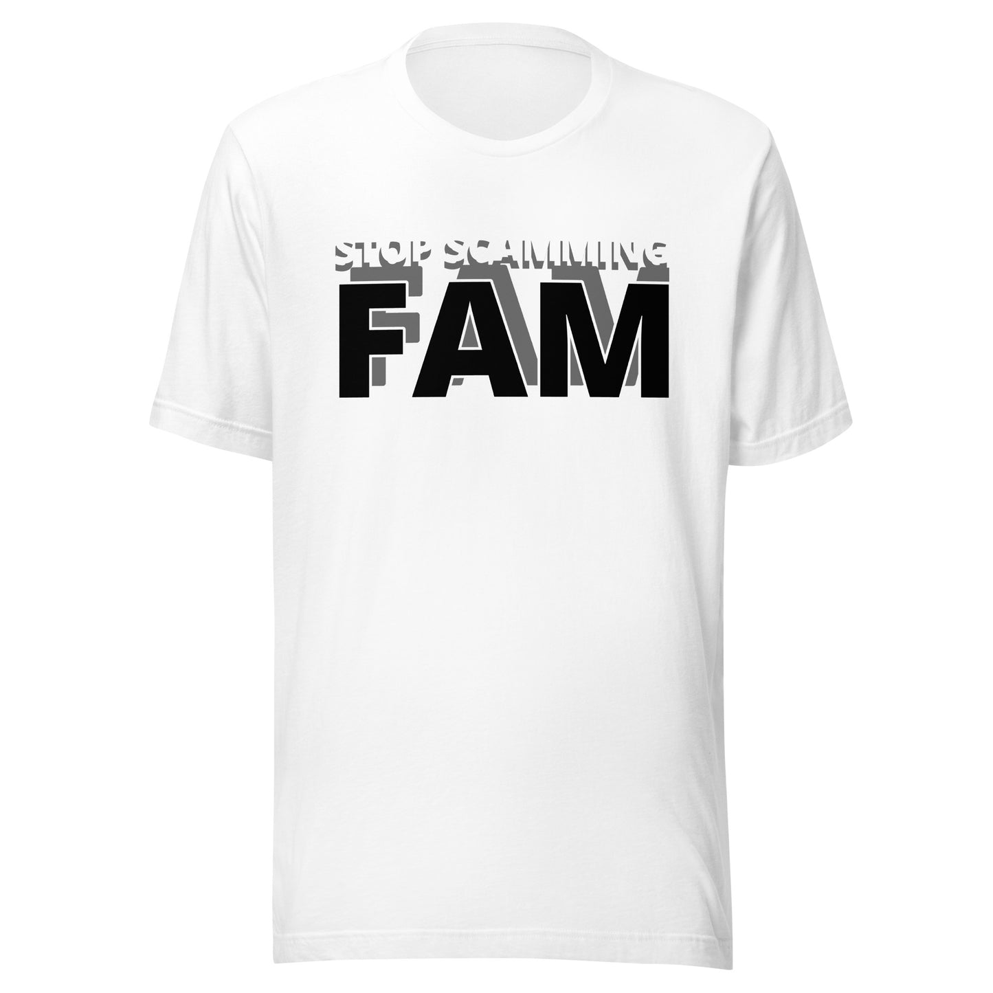 STOP SCAMMING FAM Unisex t-shirt