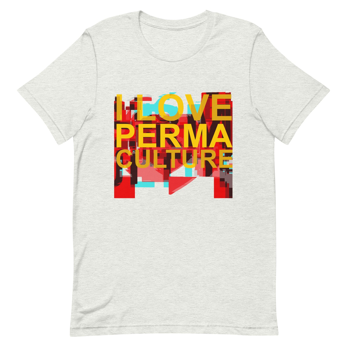 I LOVE PERMACULTURE Unisex t-shirt