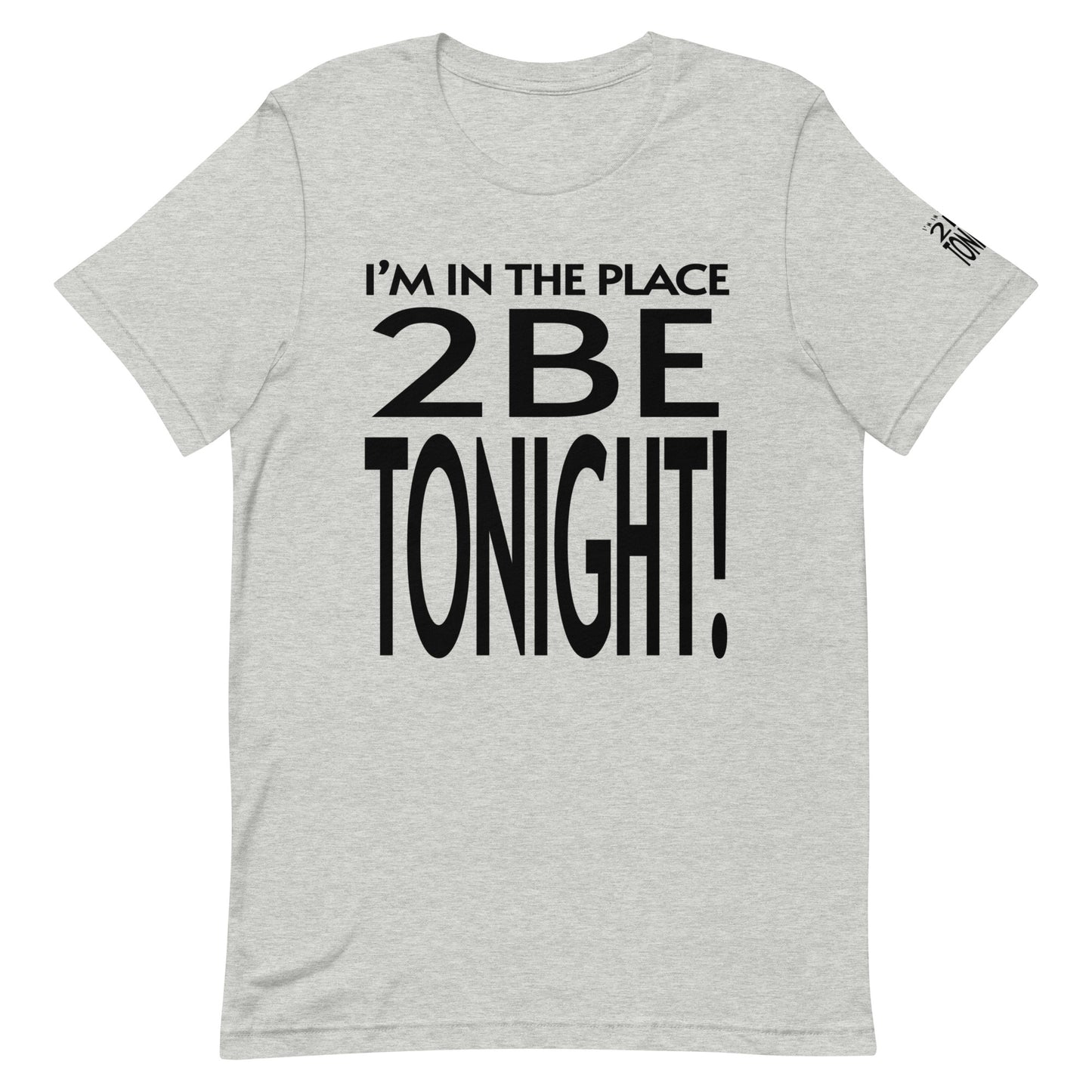 TONIGHT 2 Unisex t-shirt