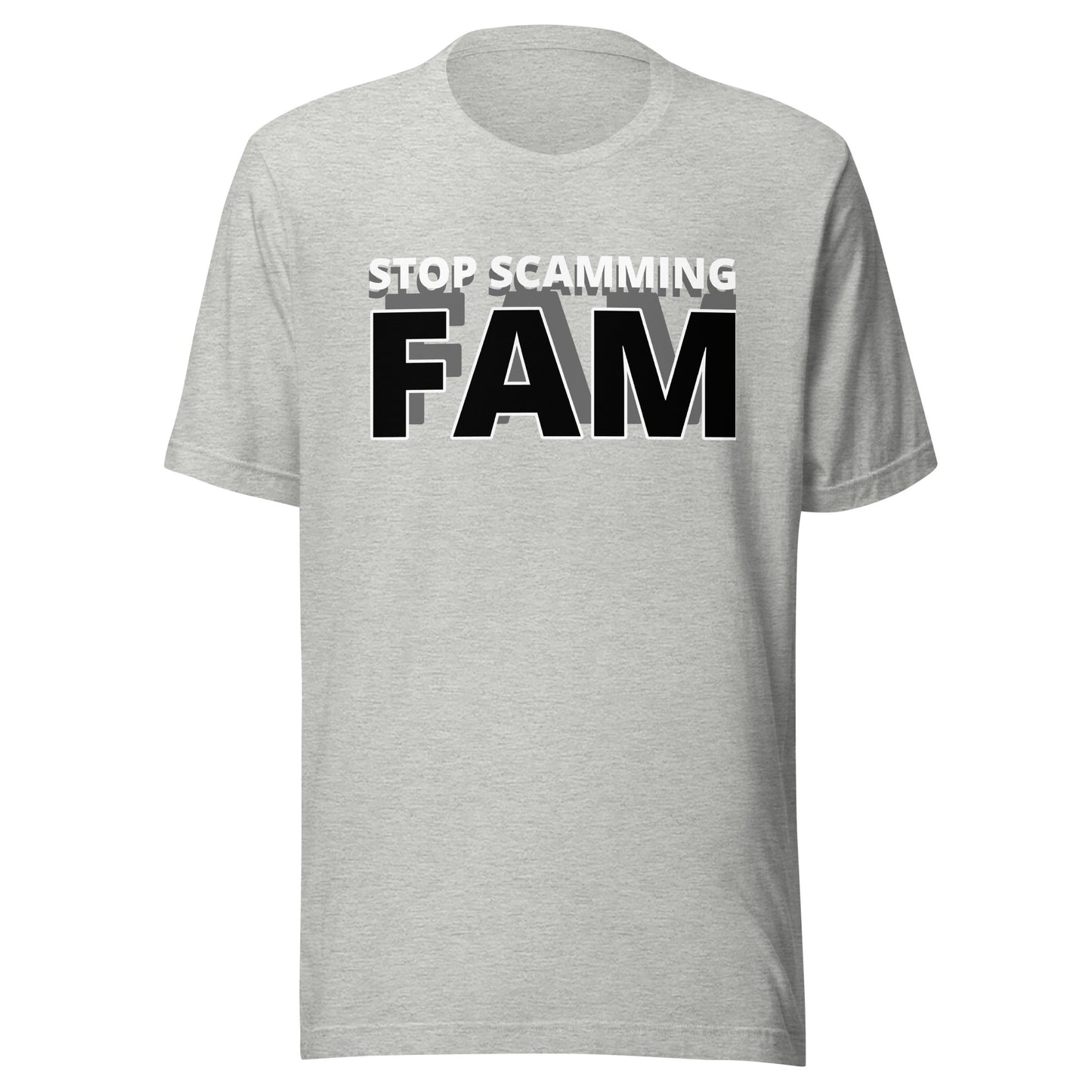 STOP SCAMMING FAM Unisex t-shirt
