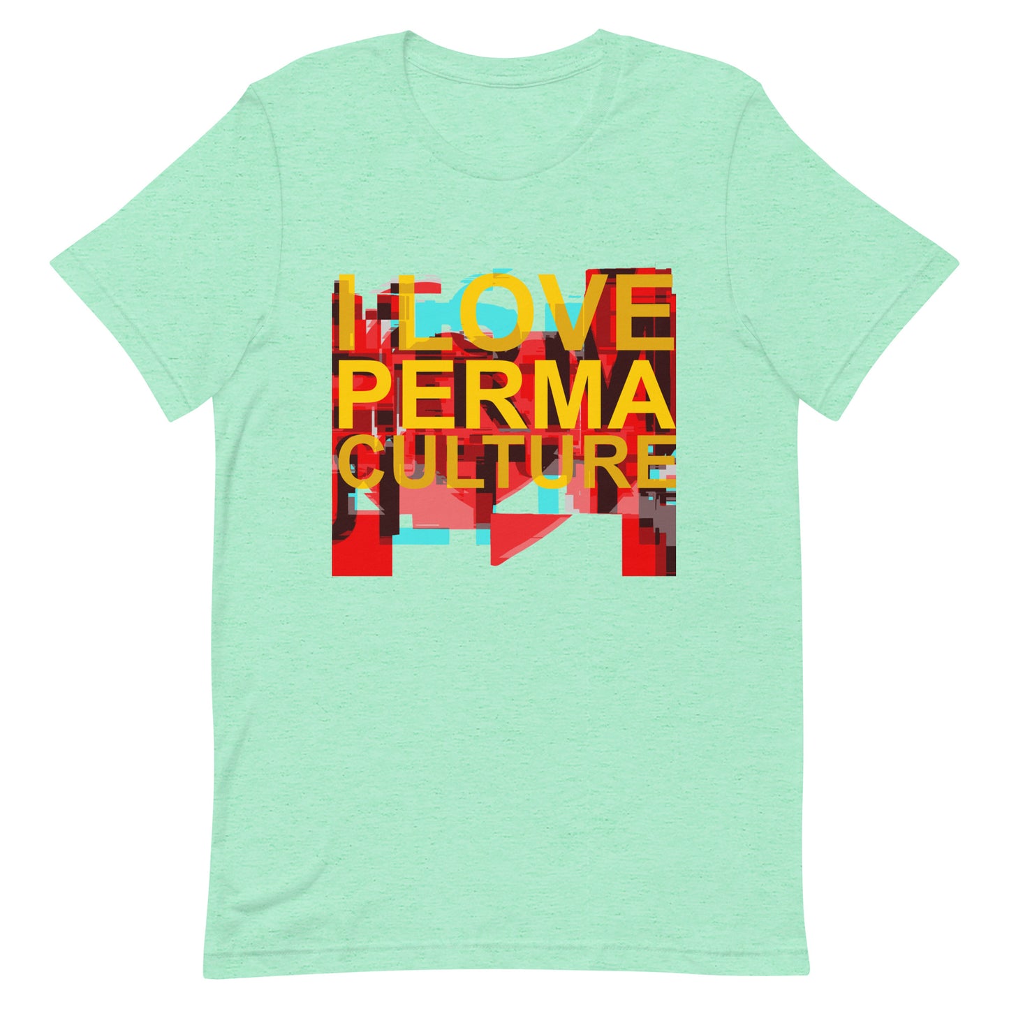 I LOVE PERMACULTURE Unisex t-shirt