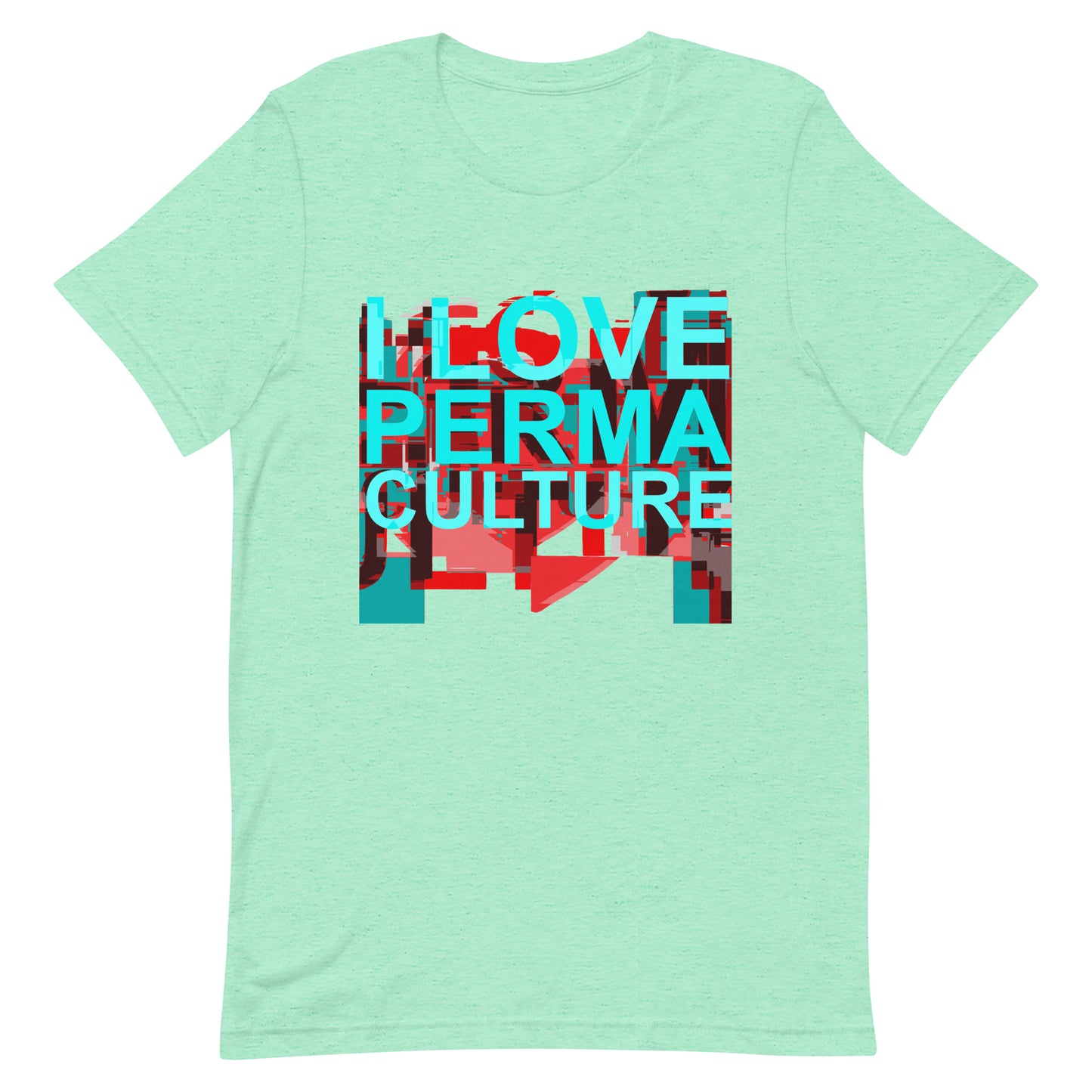 I LOVE PERMACULTURE Unisex t-shirt