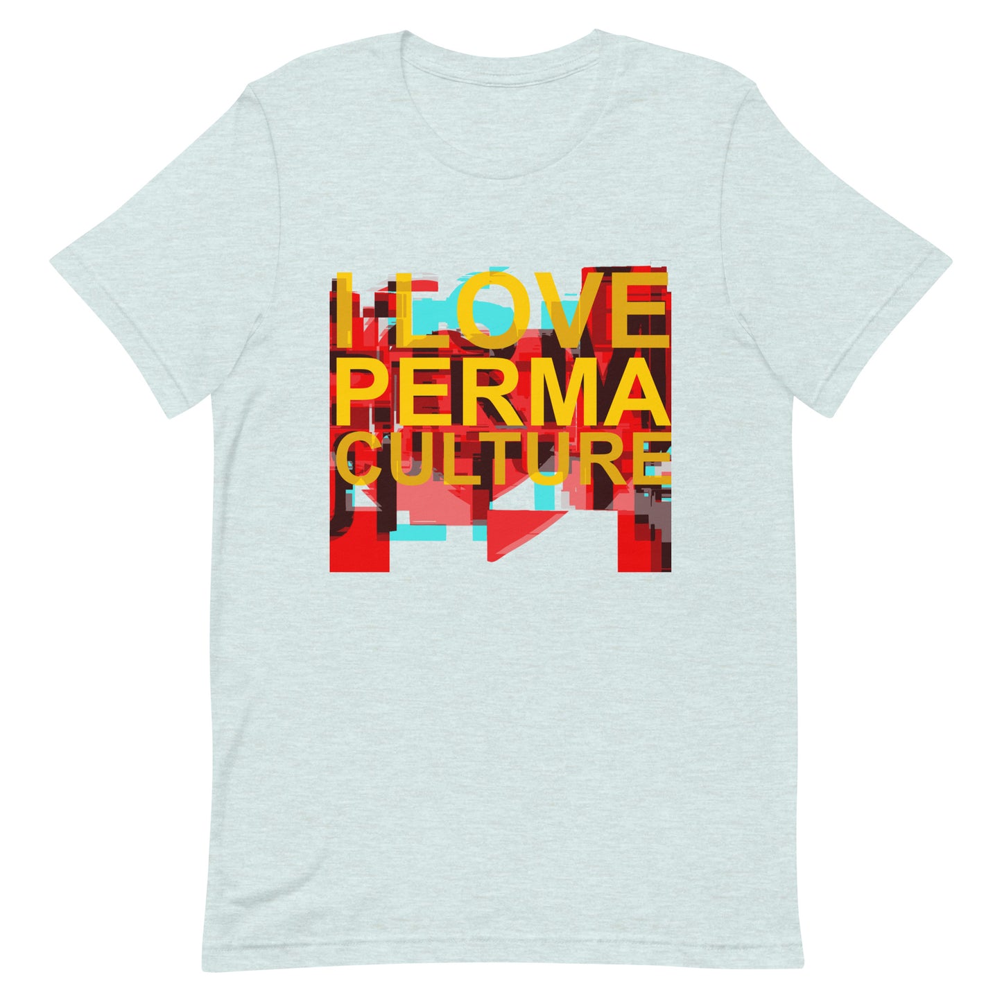 I LOVE PERMACULTURE Unisex t-shirt