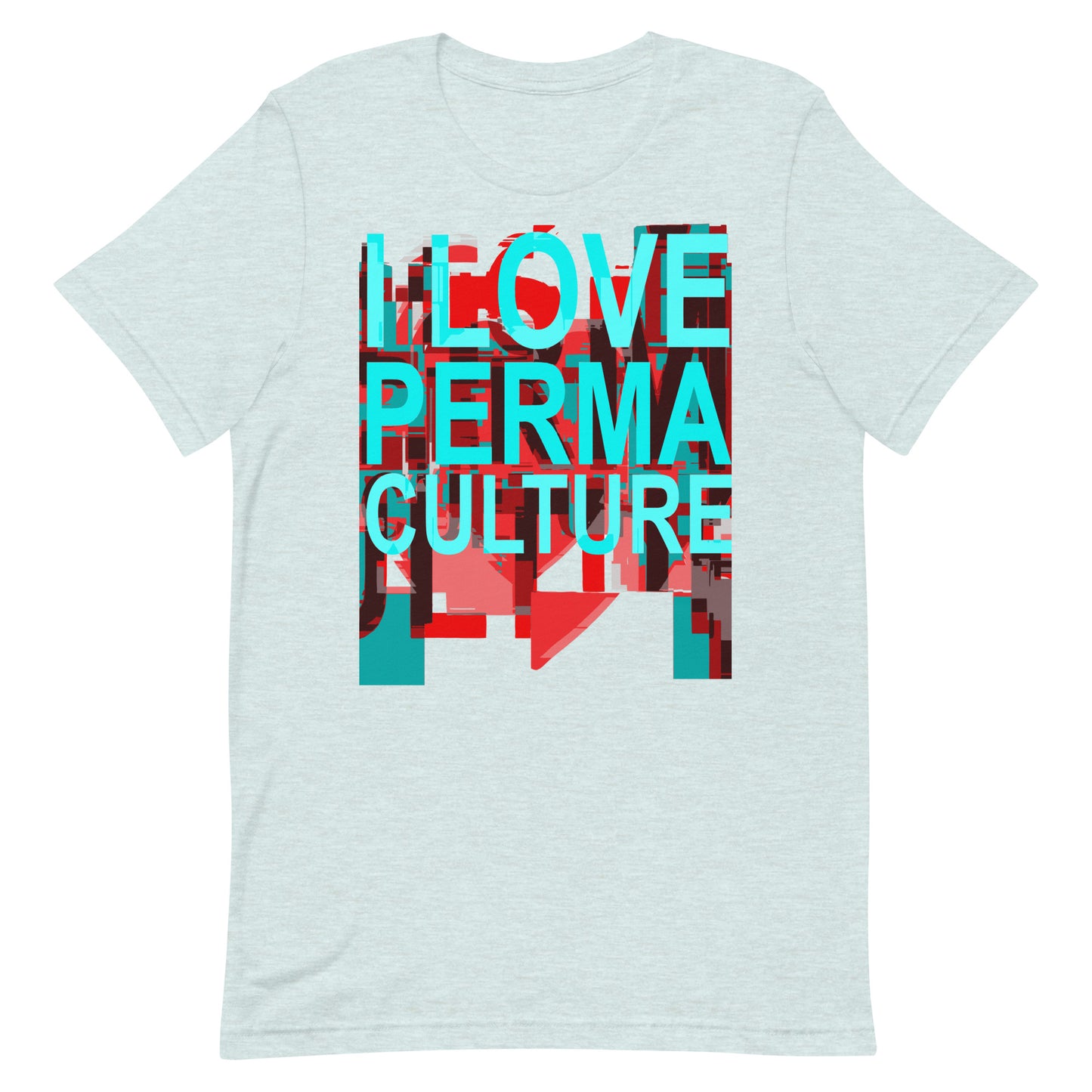 I LOVE PERMACULTURE Unisex t-shirt