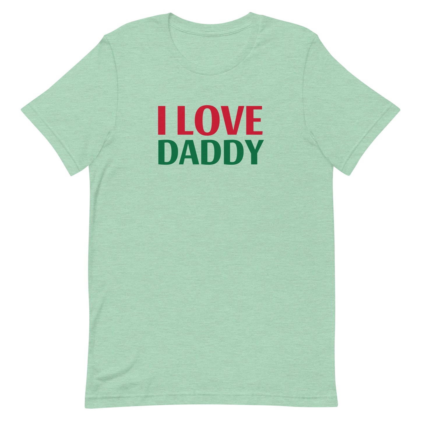 I LOVE DADDY Unisex t-shirt