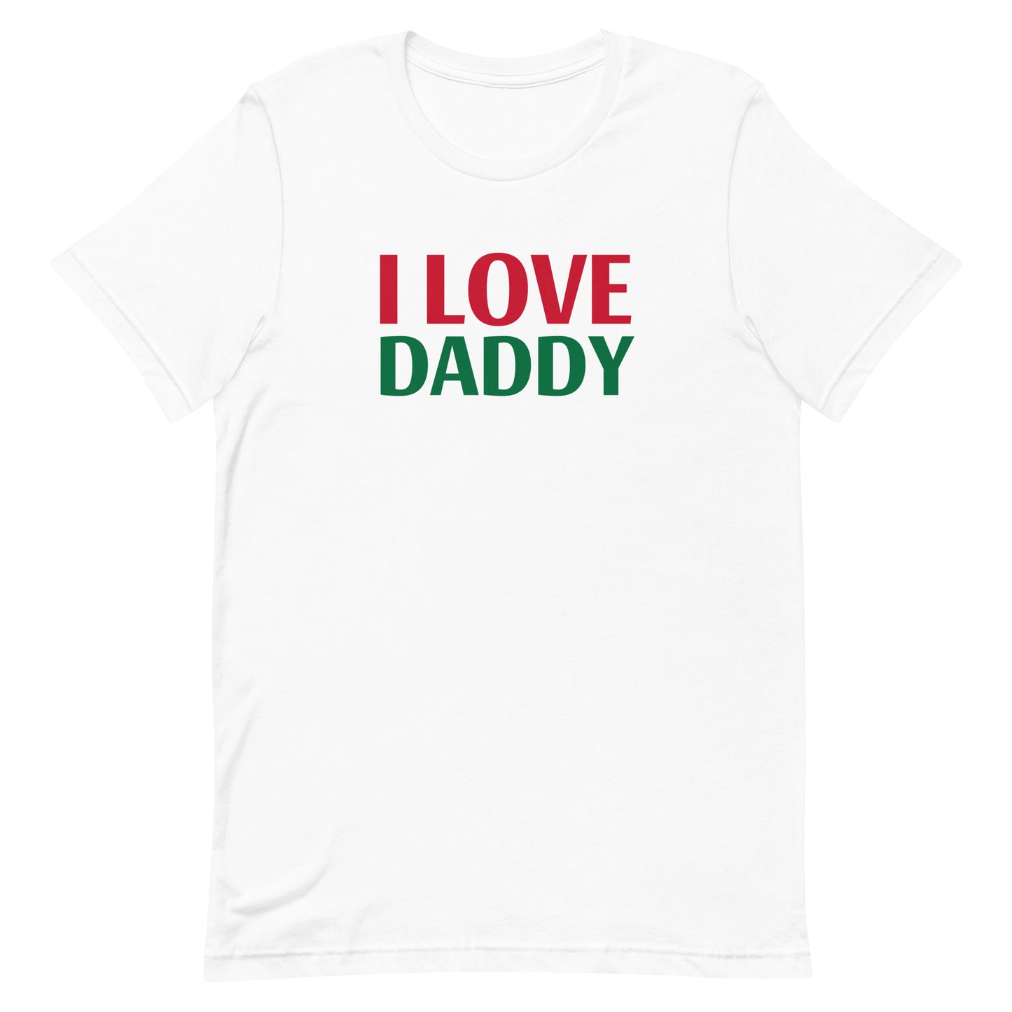 I LOVE DADDY Unisex t-shirt